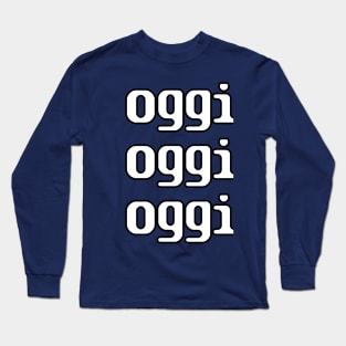 oggi oggi oggi - oi! oi! oi! Long Sleeve T-Shirt